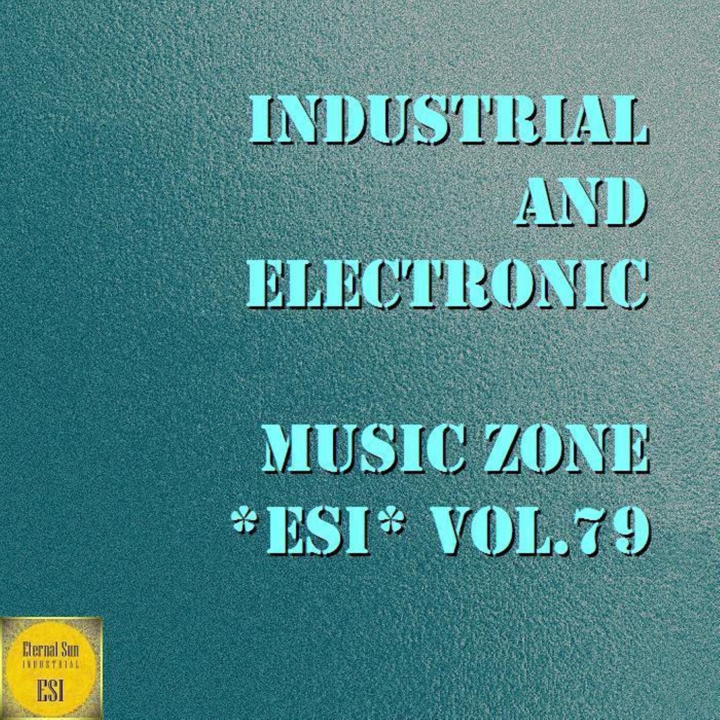 Industrial and Electronic - Music Zone ESI Vol. 79