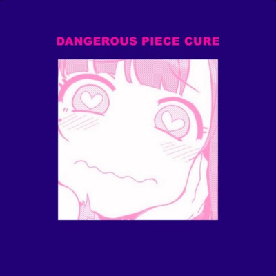 xyox4r - Dangerous Piece Cure