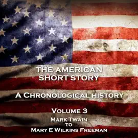 The American Short Story - Volume 3: A Chronological History - Volume 3