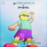 Green Bull (feat. Pranz & Mystic) - Single - Workaholix