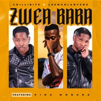 Zwea Baba (feat. King Monada) - Single - Chillibite & Lesmahlanyeng