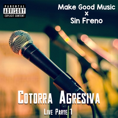 Cotorra agresiva live parte 1 (feat. sin freno) [Live] - Single