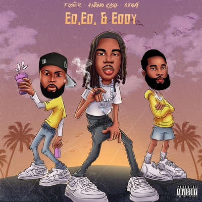 Ed,Ed, And Eddy (feat. 68nug & Antonio Kash) - Single