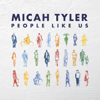 Micah Tyler - People Like Us - EP  artwork