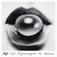 No Mythologies to Follow (10th Anniversary) - MØ