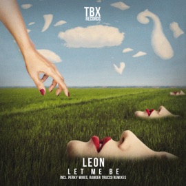 Let Me Be (Ranger Trucco Remix) Leon