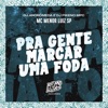 Pra Gente Marcar uma Foda - Single