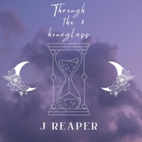 Through the Hourglass - Single - J Reaper
