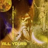 All Yours (feat. Mickey Shiloh) - Single