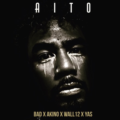 BAD - AITO (feat. Akino, Wall12 & Yas)