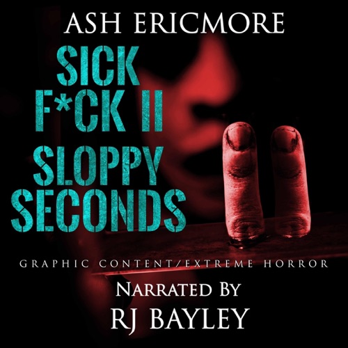 Sloppy Seconds: Extreme Horror (Sick F*ck) cover