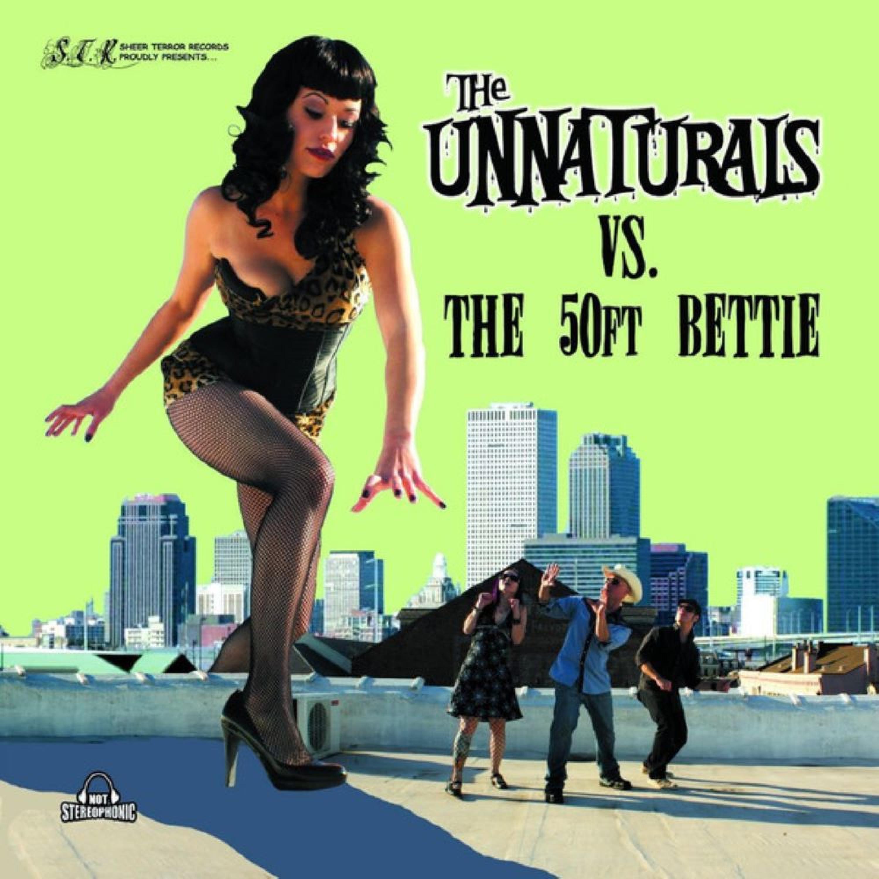 The Unnaturals vs. The 50ft. Bettie