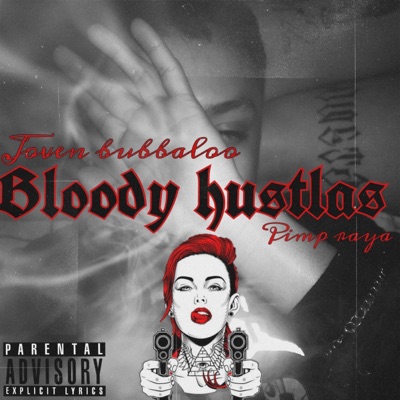Bloody Hustlas (feat. Pimp Raya) - Single