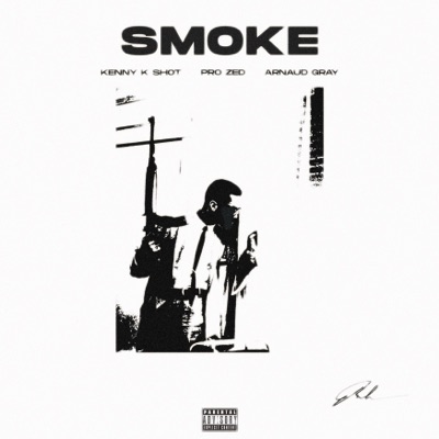 Smoke (feat. Pro Zed & Arnaud Gray) - Single