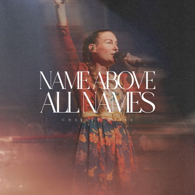 Name Above All Names (Live) - Single