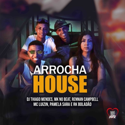 Arrocha House (feat. Rennan Campbell, MC Luizin & RK Boladão) - Single