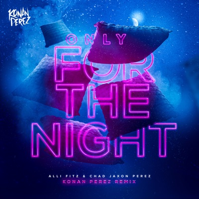 Only for the Night (Konan Perez Remix) - Single
