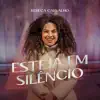 Rebeca Carvalho - Esteja em Silêncio (Ao Vivo)