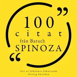 100 citat från Baruch Spinoza: Samling 100 Citat