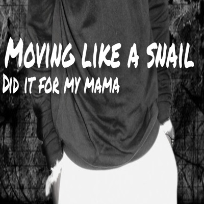 Moving Like a Snail