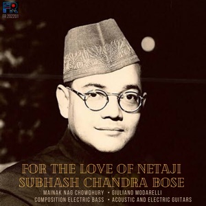 For the Love of Netaji Subhash Chandra Bose (feat. Giuliano Modarelli)