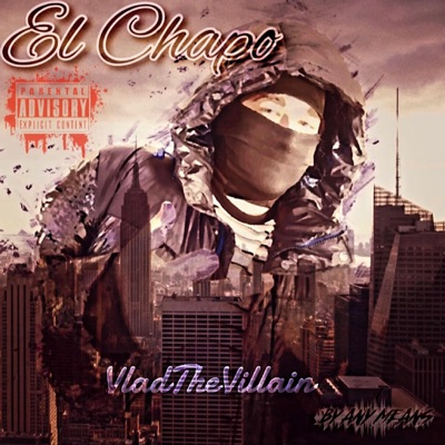 El Chapo (feat. VladTheVillain) - Single