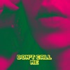 Don't Call Me - Single