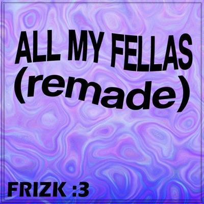 All My Fellas (Frizky) - Single