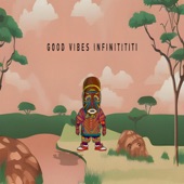 Good Vibes Infinitititi (African Lofi) artwork