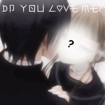Do You L♡ve Me? - Single