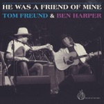 Tom Freund & Ben Harper - He Was a Friend of Mine
