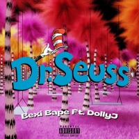 Dr.Seuss (feat. DollyJ) - Single - Bexi Bape
