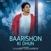 Baarishon Ki Dhun - Single