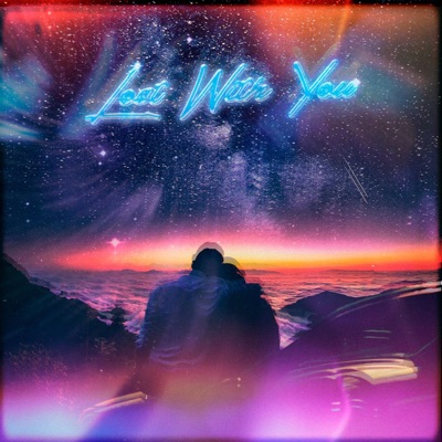 Lost With You (feat. Raquel Reigns) - Single