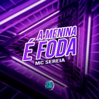 A Menina É Foda - Single - MC Sereia & U Henrique