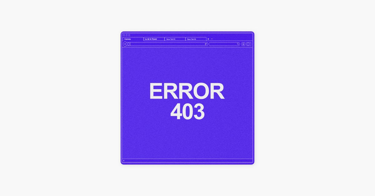 ERROR 403 - Lu de la Tower & Corona