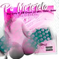 Pa' Metetelo (feat. KB Chappo, Lil Vekz, Pother, Andiex & The Kid Maker) - Single - Yeyo Chiky