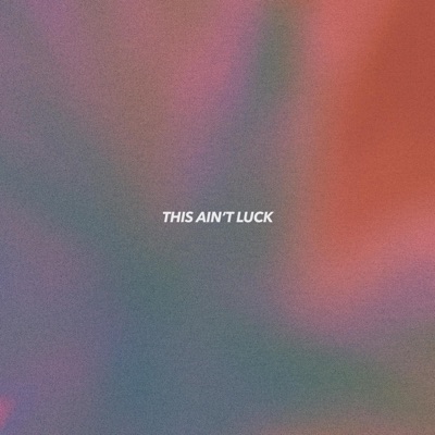 This Ain't Luck - Single