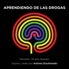 Aprendiendo de las Drogas: Usos, abusos, prejuicios y desafíos [Learning from Drugs: Uses, Abuses, Prejudices and Challenges]: Historia General de las Drogas nº 3 [General History of Drugs 3] (Unabridged) - Antonio Escohotado