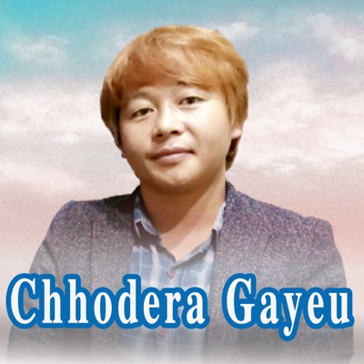 Chhodera Gayeu - Single