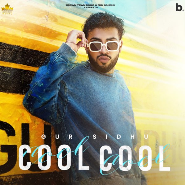 Cool Cool - Single - Album by Gur Sidhu & Kaptaan - Apple Music