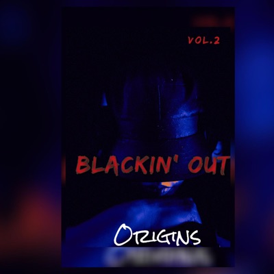 Blackin' Out, Vol. 2 (Origins)