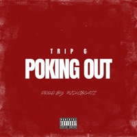 Poking Out - Single - Trip G