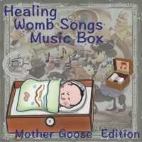 Healing Womb Songs: Music Box & Womb Sounds, Mother Goose Edition