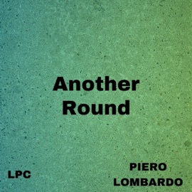 Another Round LPC & Piero Lombardo