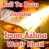 Kali Ta Raza Janana (feat. Wazir Khan) - Single