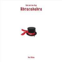 Abracadabra - Single - Rob Wit Tha Bop