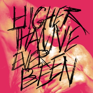 Higher Than I've Ever Been - Single