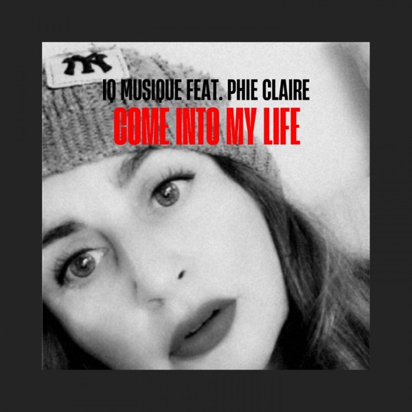 Come Into My Life (feat. Phie Claire) - Single