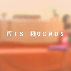 MIS SUEÑOS